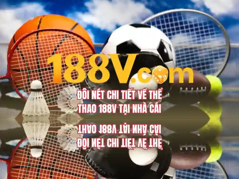 tai 188v: Khai phá giá trị và trải nghiệm đột phá